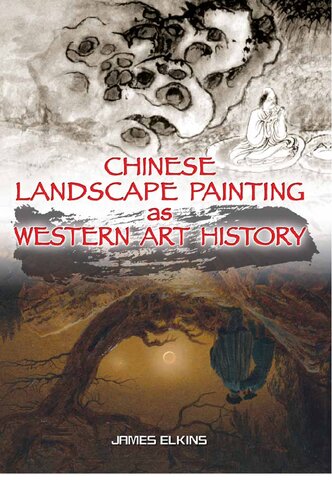 Chinese Landscape Painting as Western Art History