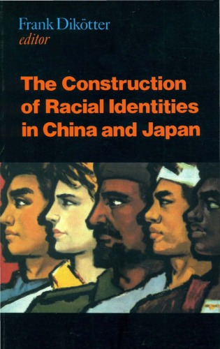 The Construction of Racial Identities in China and Japan