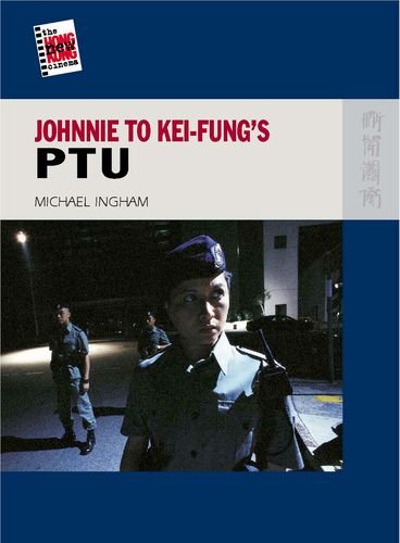 Johnnie To Kei-Fung’s PTU