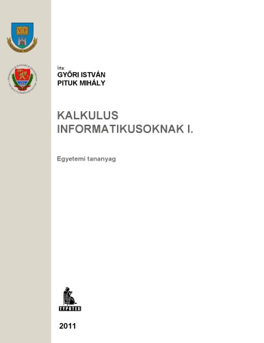 Kalkulus informatikusoknak. : 1. [köt.] egyetemi tananyag