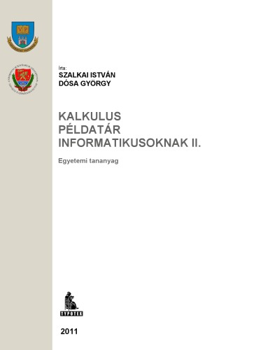 Kalkulus példatár informatikusoknak II. : egyetemi tananyag