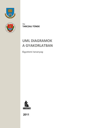 UML diagramok a gyakorlatban : egyetemi tananyag