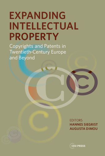 Expanding Intellectual Property: Copyrights and Patents in 20th Century Europe and beyond