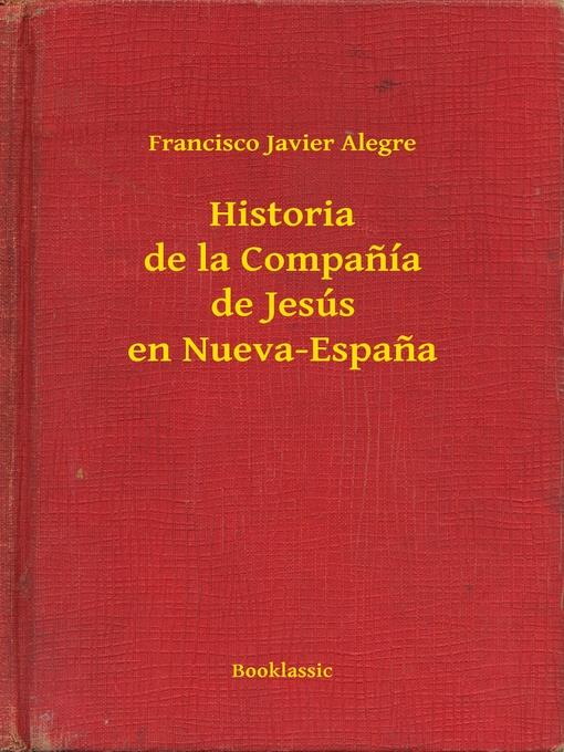 Historia de la Companía de Jesús en Nueva-Espana