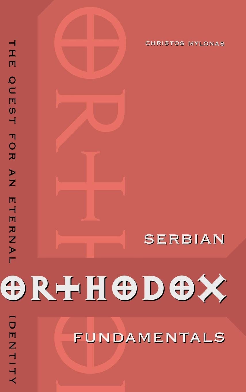 Serbian Orthodox Fundamentals: The Quest for an Eternal Identity