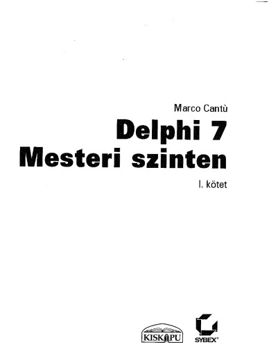 Delphi 7 mesteri szinten. 1. köt.