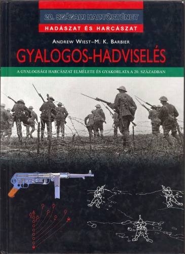 Gyalogos hadviselés : [a gyalogsági harcászat elmélete és gyakorlata a 20. században]