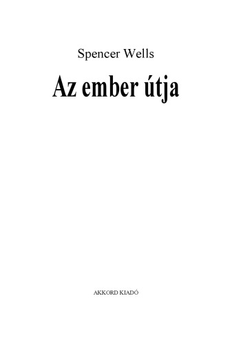 Az ember útja : [egy genetikai Odüsszeia]