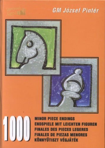 1000 minor piece endings = Endspiele mit leichten Figuren = Finales des pieces legeres = Finales de piezas menores = Könnyütiszt végjáték