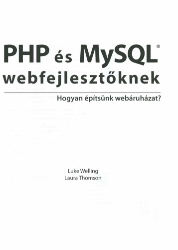 PHP és MySQL webfejlesztőknek : hogyan építsünk webáruházat