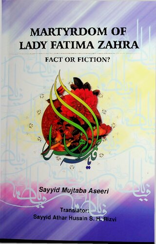 Martyrdom of Lady Fatima Zahra : fact or fiction?