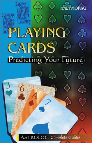 Playing Cards: Predicting Your Future (Complete Guides series)