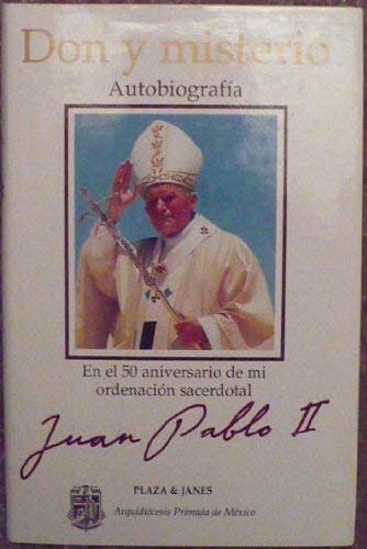 Juan Pablo II - Don Y Misterio Autobiographia En El 50 Aniversario De Mi Ordenacion Sacerdotal