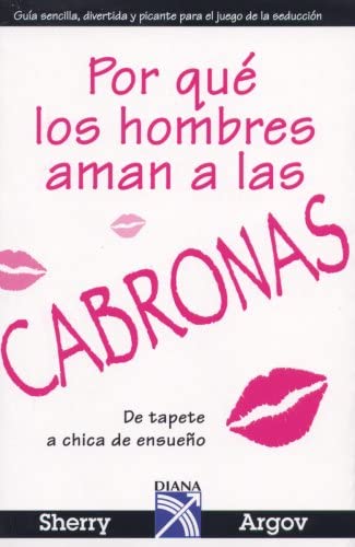 Por que los hombres aman a las CABRONAS (Spanish Edition)