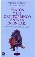 Platon y un ornitorrinco entran en un bar/ Plato and a Platypus Walk Into a Bar: La filosofia explicada con humor/ Understanding Philosophy Through Jokes (Spanish Edition)