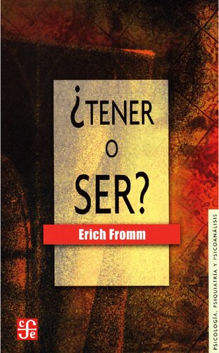 Tener o Ser? (Seccion de Psicologia y Psicoanalisis) (Spanish Edition)