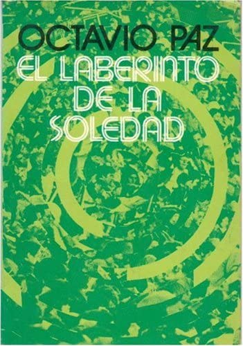 El laberinto de la soledad (Spanish Edition)