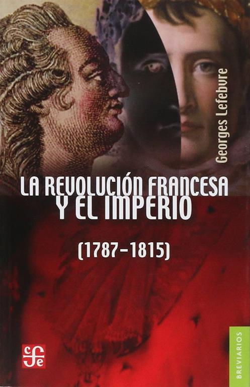 La Revolucion francesa y el Imperio (Breviarios) (Spanish Edition)