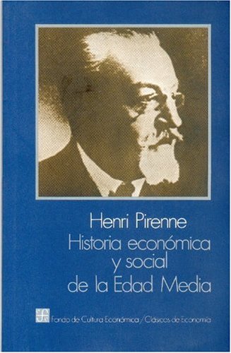 Historia economica y social de la Edad Media. Con un anexo bibliografico y critico de H. Van Werveke (Spanish Edition)