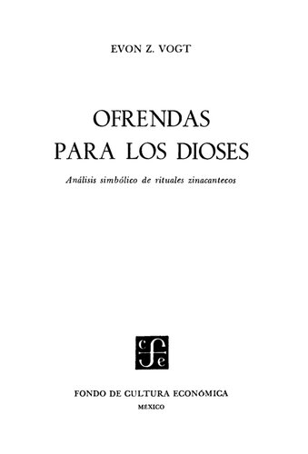 Ofrendas para los dioses. Análisis simbólico de rituales zinacantecos