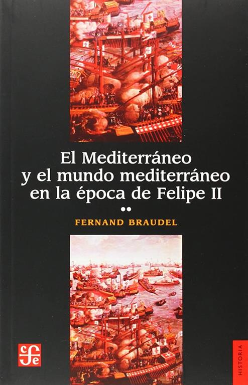 El Mediterraneo y el mundo mediterraneo en la epoca de Felipe II, tomo segundo (Spanish Edition)