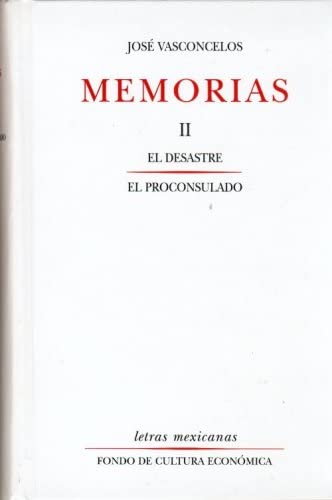 Memorias/ Memories: II. El desastre, el proconsulado (Spanish Edition)