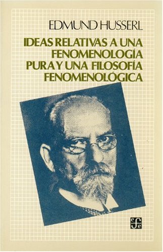 Ideas relativas a una fenomenología pura y una filosofa̕ fenomenolg̤ica