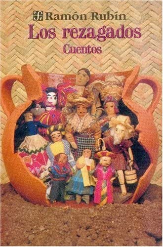 Los rezagados : cuentos (Coleccin Popular) (Spanish Edition)