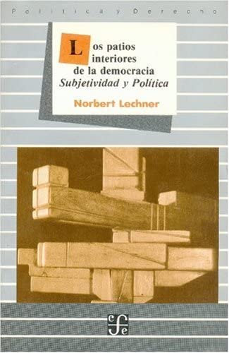 Los patios interiores de la democracia: subjetividad y pol&iacute;tica (Spanish Edition)