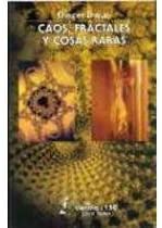 Caos, fractales y cosas raras (Spanish Edition)