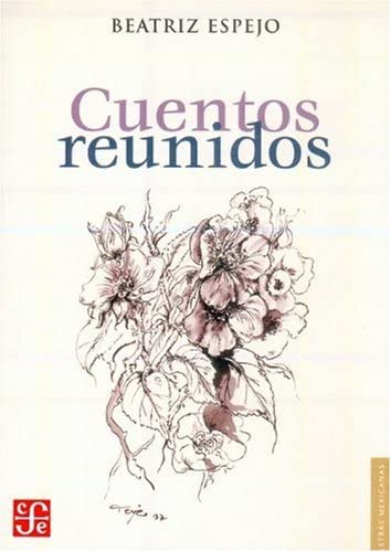 Cuentos reunidos (Letras Mexicanas) (Spanish Edition)