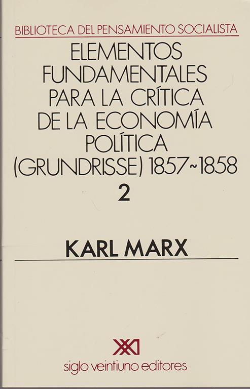 Grundrisse. 1857-1858. Vol. 2 (Biblioteca del pensamiento socialista) (Spanish Edition)