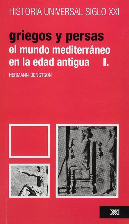 Historia universal / 05 / El mundo mediterraneo en la Edad Antigua. I: Griegos y persas (Spanish Edition)