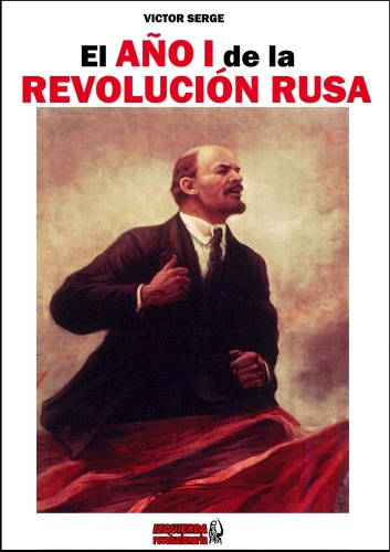 El a&ntilde;o I de la revoluci&oacute;n rusa (Historia) (Spanish Edition)