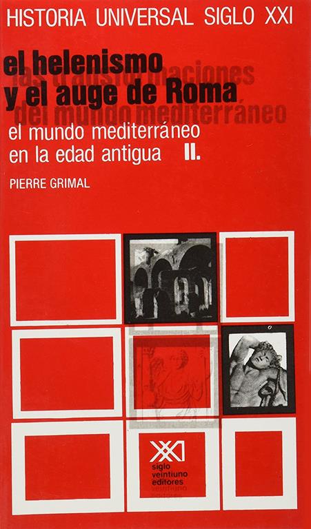 Historia universal / 06 / El mundo mediterraneo en la Edad Antigua. II: El helenismo y el auge de Roma (Spanish Edition)