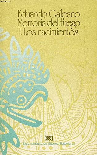 Memoria del fuego (La Creación literaria) (Spanish Edition)