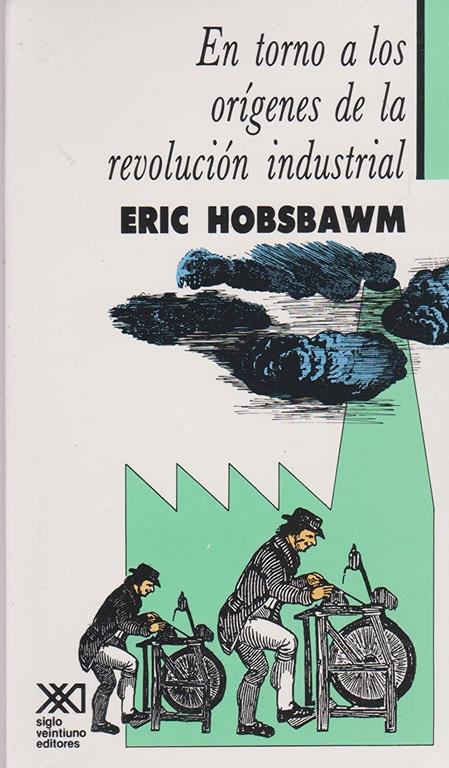 En torno a los origenes de la revolucion industrial (Historia) (Spanish Edition)