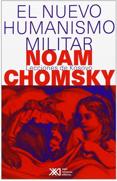 El nuevo humanismo militar: Las lecciones de Kosovo (Sociolog&iacute;a y pol&iacute;tica) (Spanish Edition)