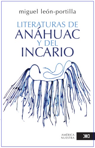 Literaturas de Anahuac y del Incario (America Nuestra / Our America)