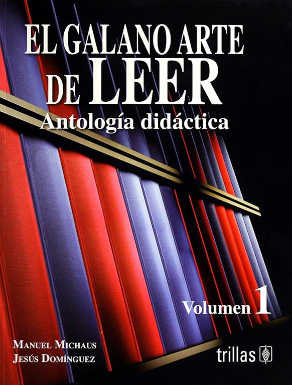 El galano arte de leer / The Good Art of Reading: Antologia didactica / Didactic Anthology (Spanish Edition)