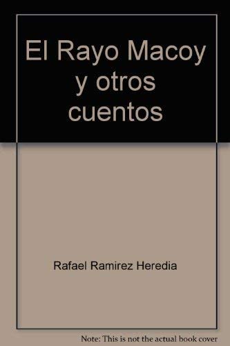 El Rayo Macoy y otros cuentos (Serie del volador) (Spanish Edition)