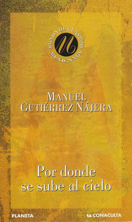 Por donde se sube al cielo (Spanish Edition)