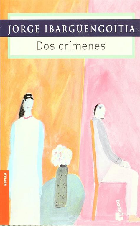 Dos crimenes (Biblioteca Jorge Ibarguengoitia / Jorge Ibarguengoitia's Library) (Spanish Edition)