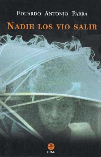 Nadie los vio salir (Biblioteca Era) (Spanish Edition)