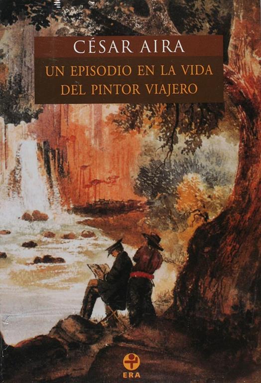 Un episodio en la vida del pintor viajero/ An Episode in the Life of a Landscape Painter (Spanish Edition)