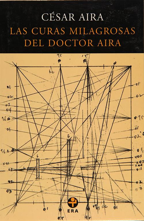 Las curas milagrosas del Doctor Aira (Biblioteca Era) (Spanish Edition)