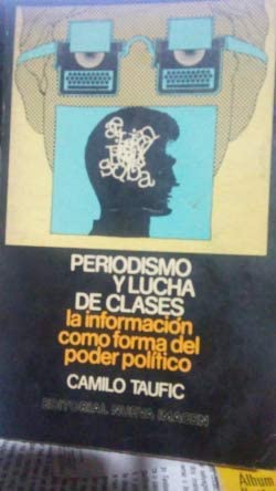 Periodismo y lucha de clases: La información como forma del poder político (Serie Comunicación) (Spanish Edition)