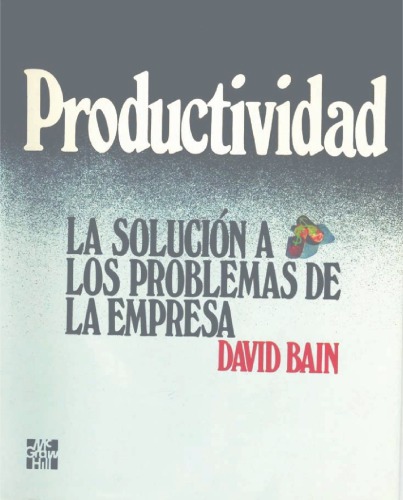 Productividad : la solución a los problemas de la empresa