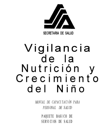 Vigilancia de la nutricion y crecimiento del niño: manual de capacitacion para personal de salud.