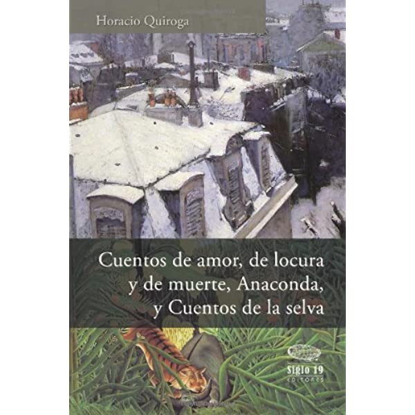 Cuentos De Amor, De Locura Y De Muerte